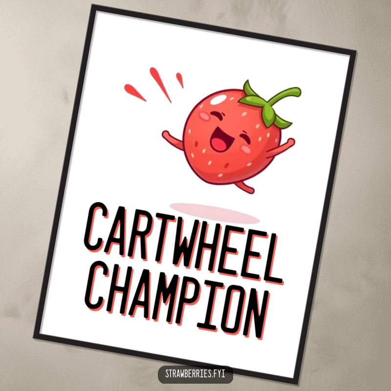 Funny strawberry poster showing a giddy fruit character doing a happy cartwheel with a red streak, a vibrant and humorous piece of wall art.
