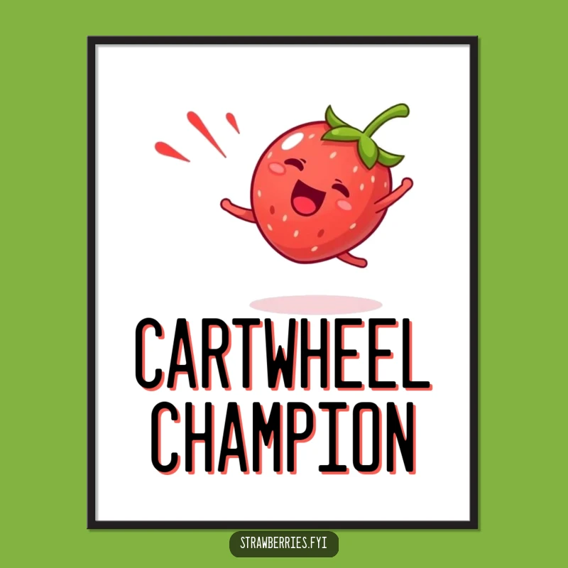 Funny Giddy Strawberry Poster - Cartwheel Fun for Your Walls!
