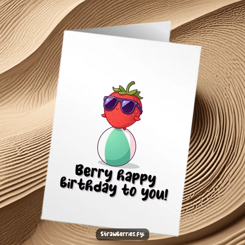 Funny Free Printable Birthday Card: A strawberry character wearing tiny sunglasses, balancing coolly on a beach ball.