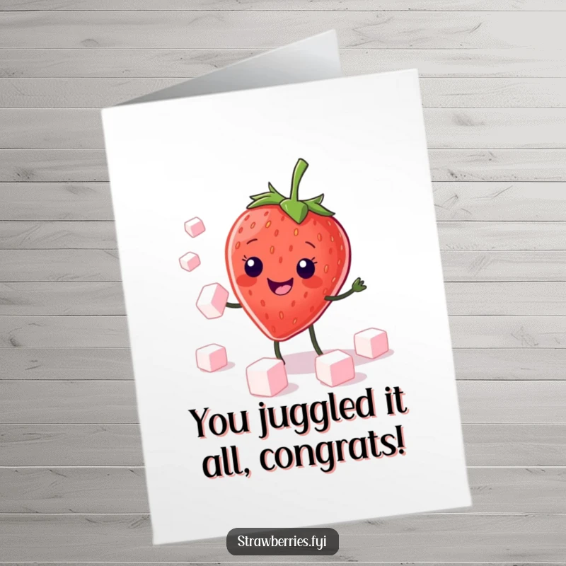 Funny Free Printable Congratulations Card: A kawaii strawberry hilariously juggling sugar cubes with a grin, perfect for congrats.