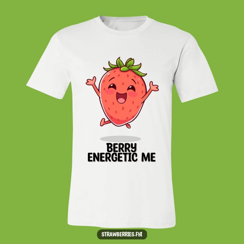 Funny Excited Strawberry T-Shirt Show Your Energetic Side Hilariously