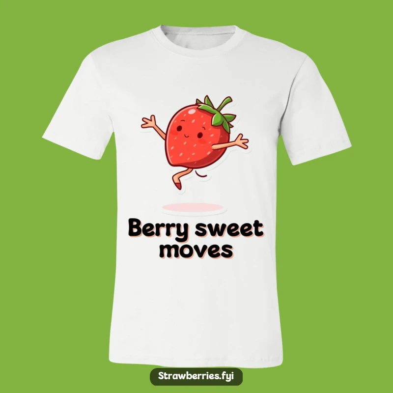 Funny Strawberry Pirouette T-Shirt: Dance Through Life with Sweet Style!